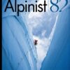 Alpinist Magazine Issue 82 - Summer 2023