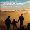 Erlebnis SAC-Hütten - Bergabenteuer für Familien