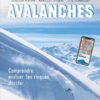 Avalanches - Comprendre, évaluer et décider en analysant les risques