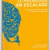 La psychologie en escalade - Entraînement mental pour des performances optimales
