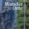 WanderOrte - Literarische Werke und ihre Schauplätze