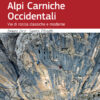 Alpi Carniche Occidentali - Vie di roccia classiche e moderne
