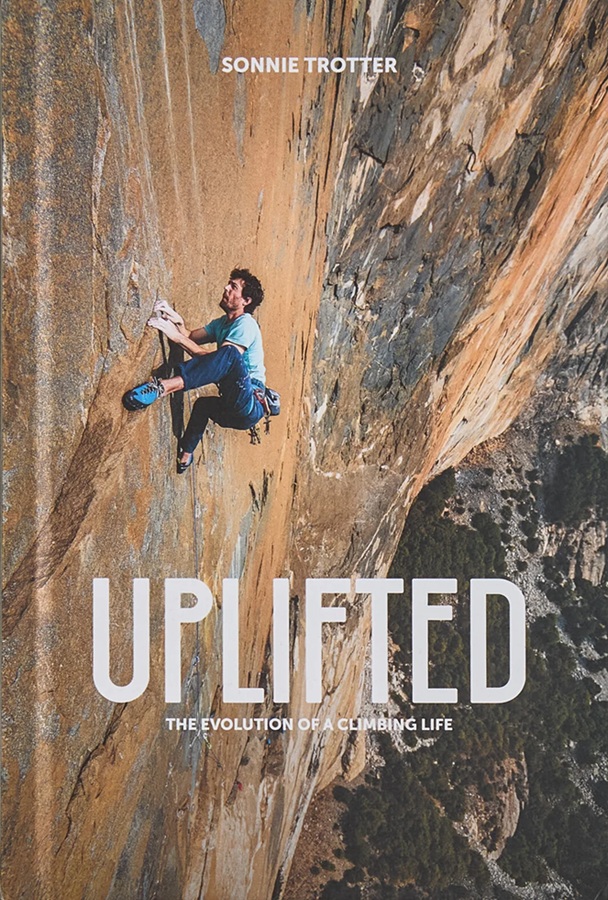 Uplifted - The Evolution of a Climbing Life