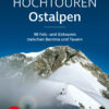Hochtouren Ostalpen - 98 Fels- und Eistouren zwischen Bernina und Tauern