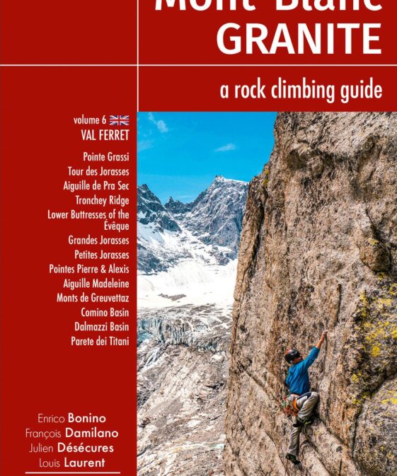 Mont-Blanc Granite Vol. 6 - Val Ferret, a rock climbing guide