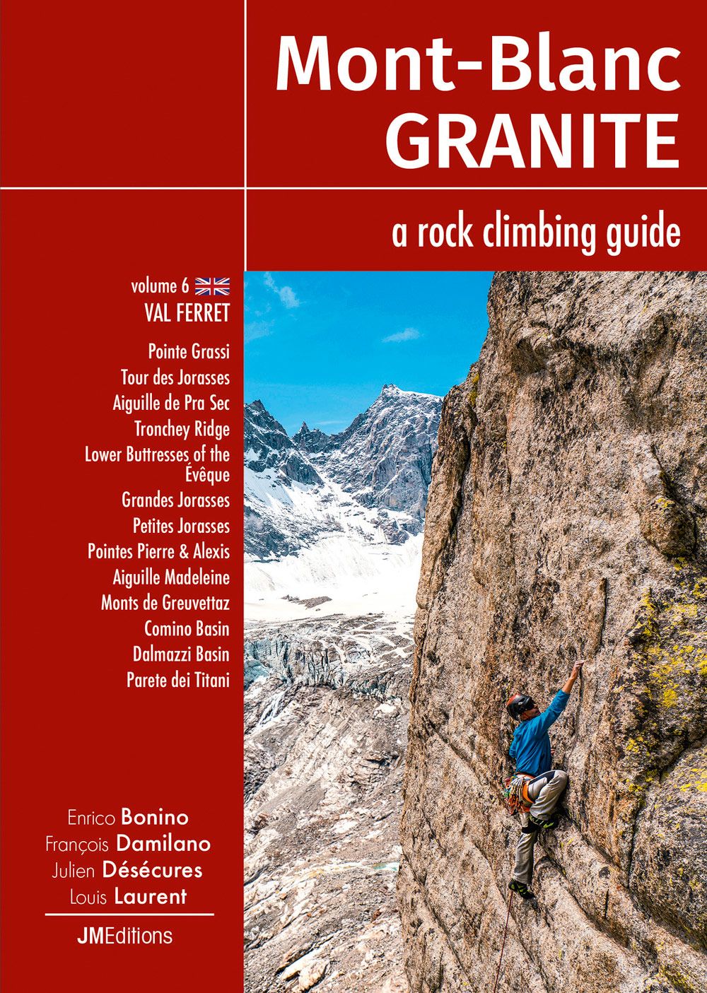 Mont-Blanc Granite Vol. 6 - Val Ferret, a rock climbing guide