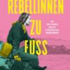 Rebellinnen zu Fuss
