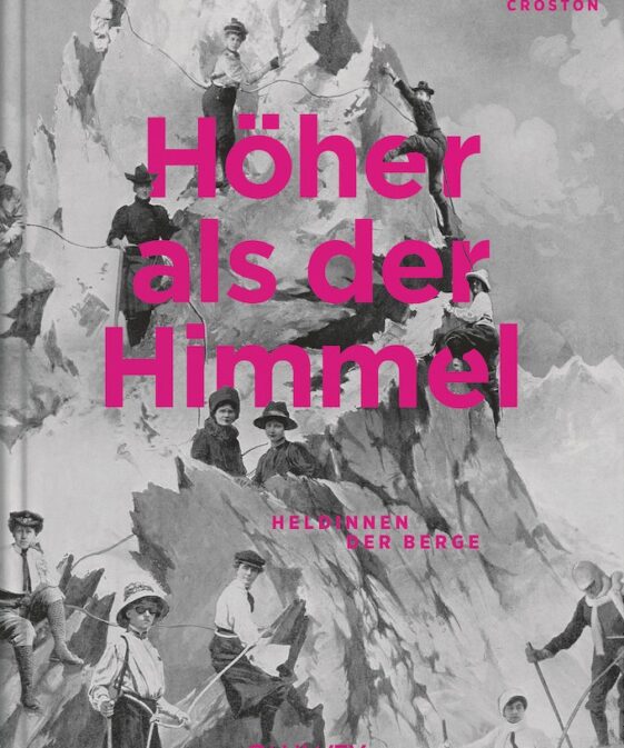 Höher als der Himmel – Heldinnen der Berge