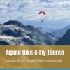 Alpine Hike & Fly Touren