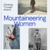 Mountaineering Women - Climbing Through History