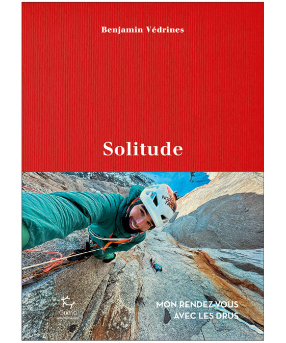 Solitude - Mon rendez-vous avec les Drus