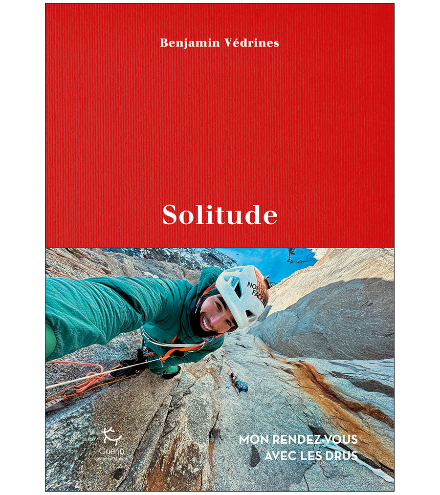 Solitude - Mon rendez-vous avec les Drus