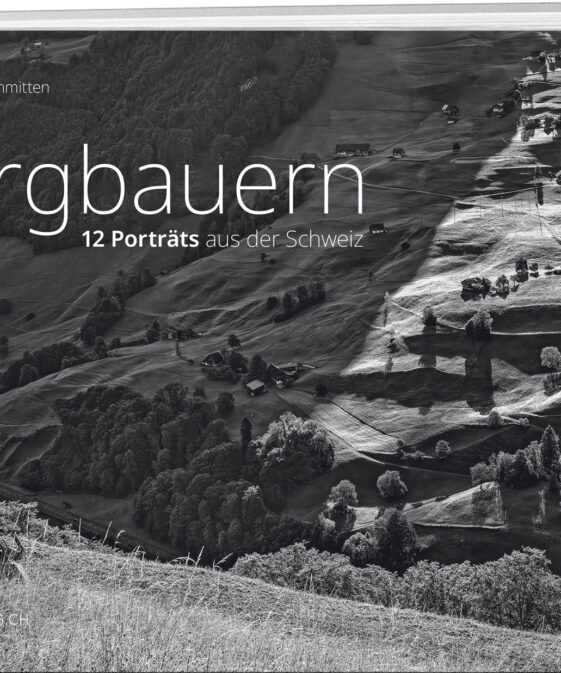 Bergbauern - 12 Portraits aus der Schweiz