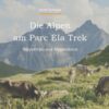 Die Alpen am Parc Ela Trek