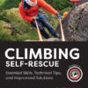 CLIMBING SELF-RESCUE - Improvising Solutions for Serious Situations