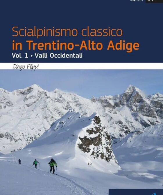 Scialpinismo classico in Trentino-Alto Adige Vol. 1 : Valli Occidentali