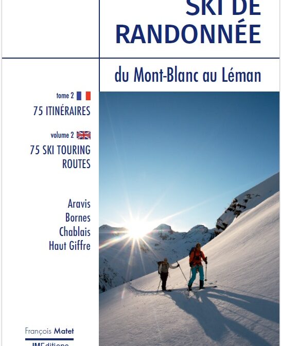 Ski de randonnée du Mont-Blanc au Léman, tome 2 / 75 Ski Touring Routes ARAVIS, BORNES, CHABLAIS, HAUT GIFFRE vol. 2