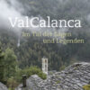 Val Calanca - Im Tal der Sagen und Legenden