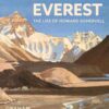 First on Everest - The Life of Howard Somervell