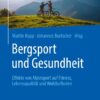 Bergsport und Gesundheit - Effekte von Alpinsport auf Fitness, Lebensqualität und Wohlbefinden