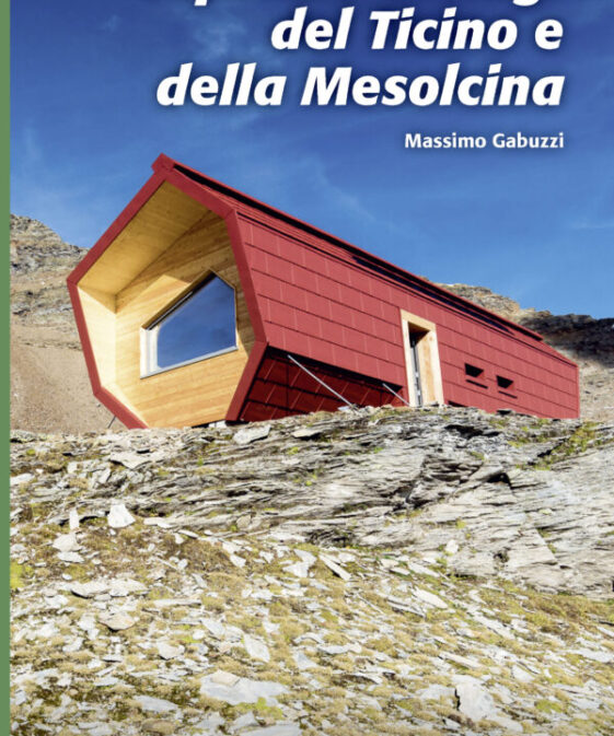 Capanne e rifugi del Ticino e della Mesolcina