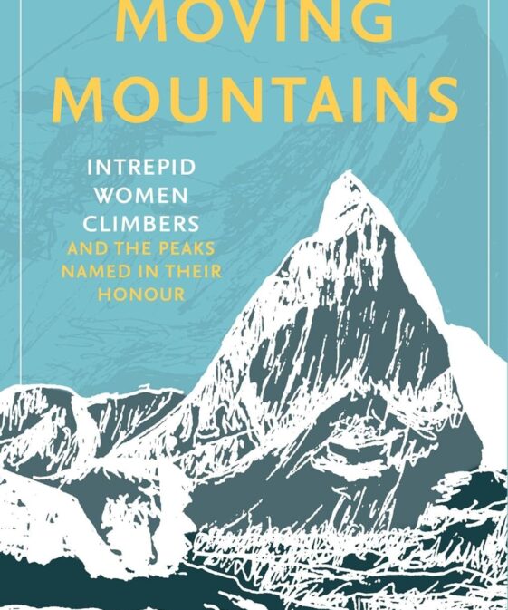 Moving Mountains - Intrepid Women Climbers