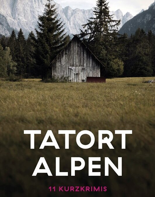 Tatort Alpen - 11 Kurzkrimis