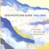 Geschichte der Alpen 1500 - 1900