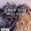 Über den Wolken - Leben in den Bergen