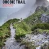 OROBIE TRAIL - 52 itinerari di Trail Running dalle Grigne al Lago d’Iseo