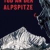 Tod an der Alpspitze - (Garmisch-Krimi)