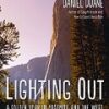 Lighting Out - A Golden Year in Yosemite and the West