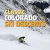 Classic Colorado Ski Descents