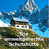 Die umweltgerechte Schutzhütte