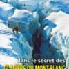 dans le secret des galciers du Mont Blanc