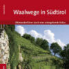 Waalwege in Südtirol