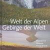 Welt der Alpen Gebirge der Welt