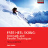 FREE HEEL SKIING, Telemark and Parallel Techniques