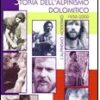 Storia dell` alpinismo dolomitico - Vol. 2
