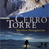 Cerro Torre - Mythos Patagonien