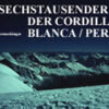 DIE SECHSTAUSENDER DER CORDILLERA BLANCA / PERU