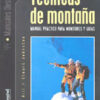 Técnicas de montaña. Manual práctico para monitores y guías