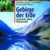 Gebirge der Erde. Landschaft, Klima, Pflanzenwelt