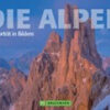 Die Alpen Ein Porträt in Bildern