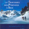 La traversée des Pyrénées à skis. Du Canigou au Pic d'Orhy