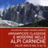 Arrampicate classiche e moderne nelle Alpi Carniche