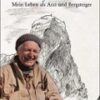 Durchs Jahrhundert - Mein Leben als Arzt und Bergsteiger