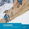 L'Alpinisme - Des premiers pas aux grandes courses