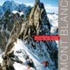 Mont Blanc - Die schönsten Touren in Fels, Eis und Schnee