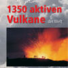 Handbuch der 1350 aktiven Vulkane der Welt